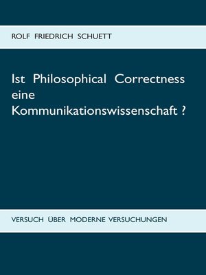 cover image of Ist Philosophical Correctness eine Kommunikationswissenschaft?